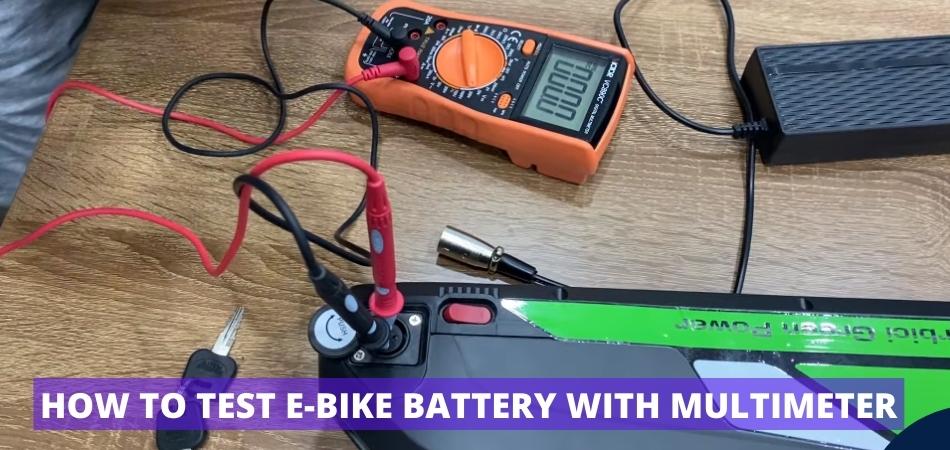 How To Test E-Bike Battery with Multimeter - step by step